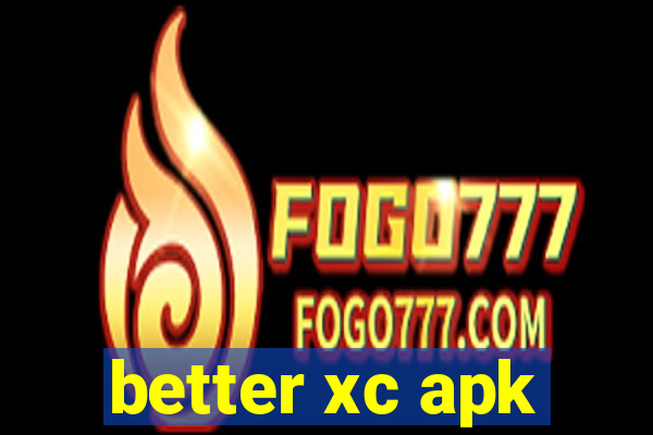 better xc apk